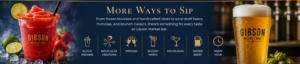 Promotional banner for Gibson Market Bar with a red frozen drink on ice left, a blue backdrop, and a tall beer on the right; center shows 'More Ways to Sip' and drink-icons row.